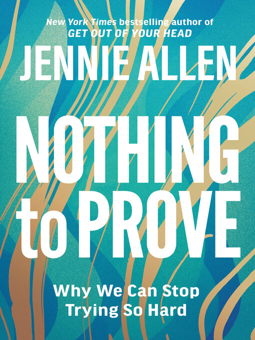 Title details for Nothing to Prove by Jennie Allen - Available